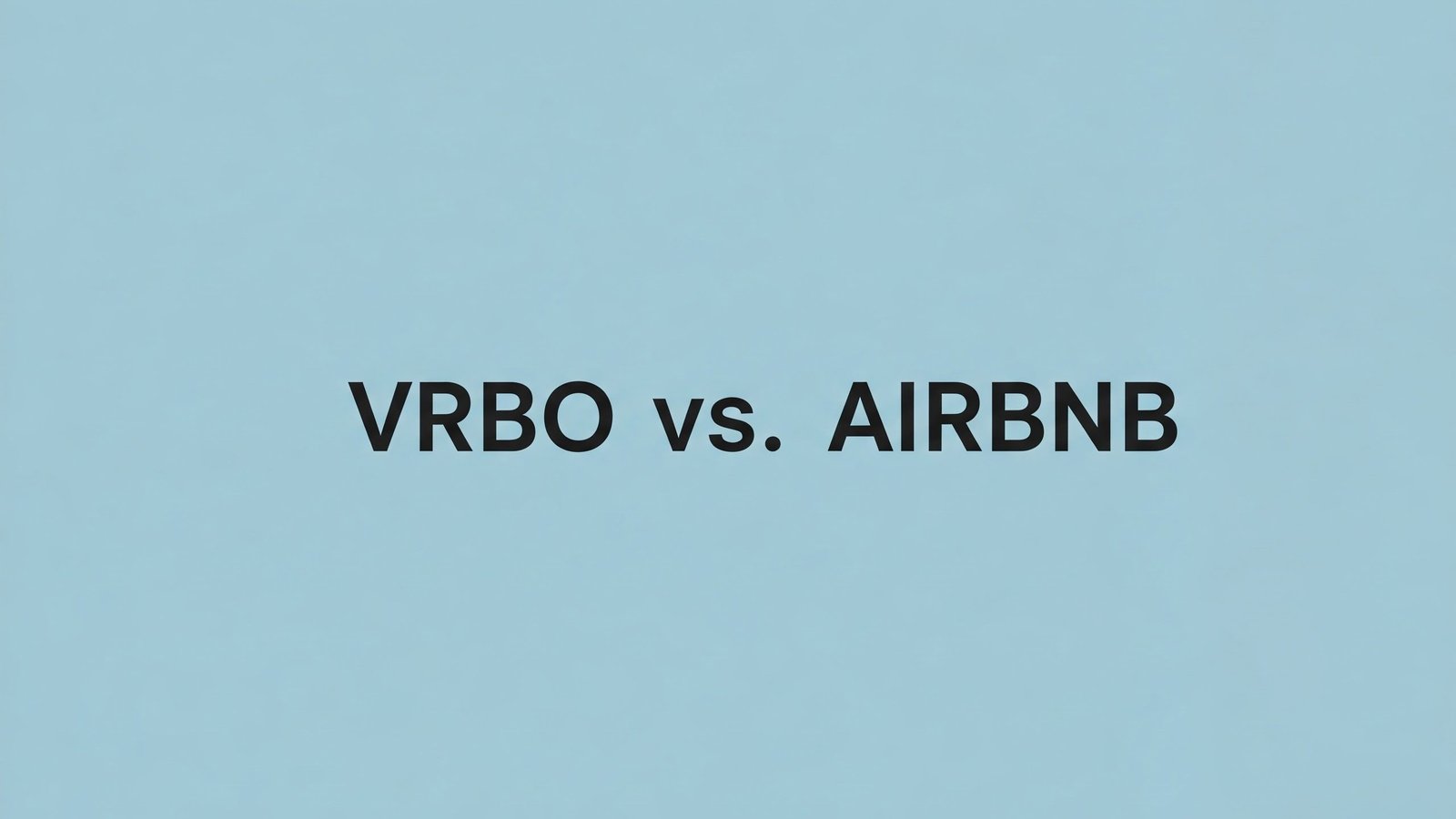 "VRBO vs AIRBNB" on plain blue background