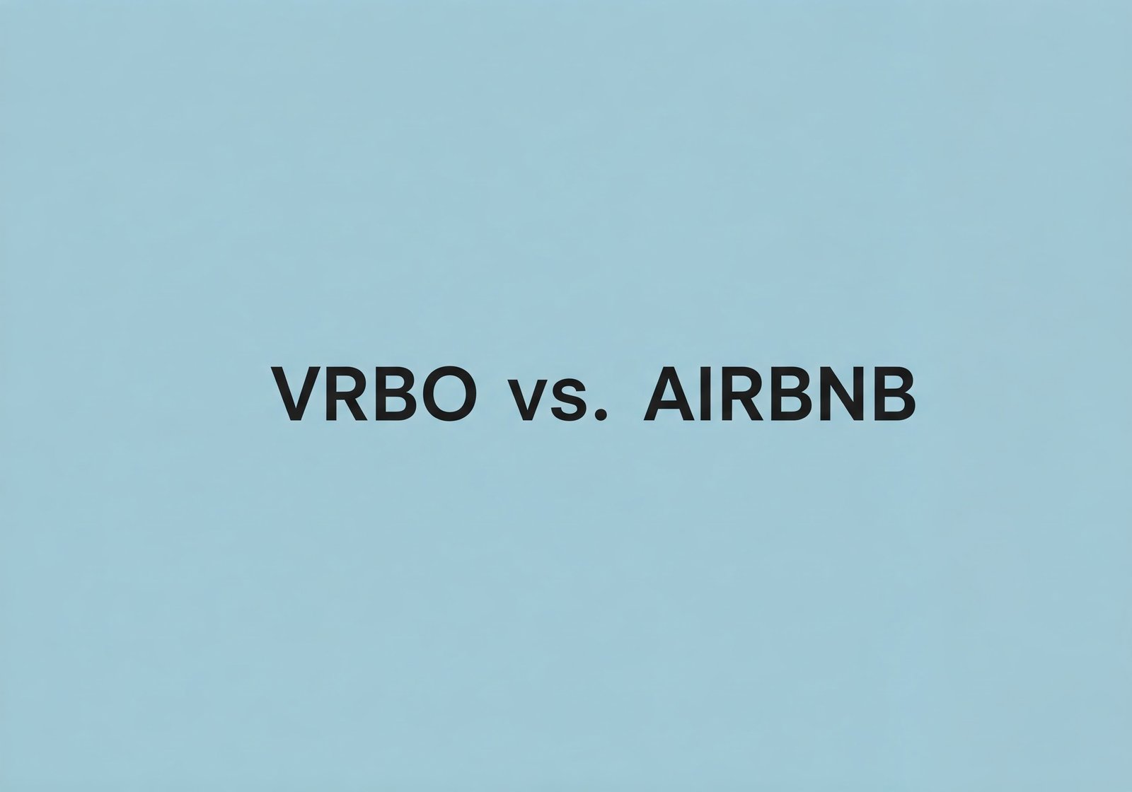 Vrbo vs Airbnb: 4 Reasons Why I Switched for Rewards & Cashback